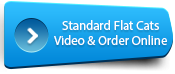 Watch our video on Standard Flat cats and order online 